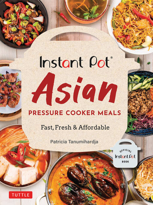 Title details for Instant Pot Asian Pressure Cooker Meals by Patricia Tanumihardja - Available